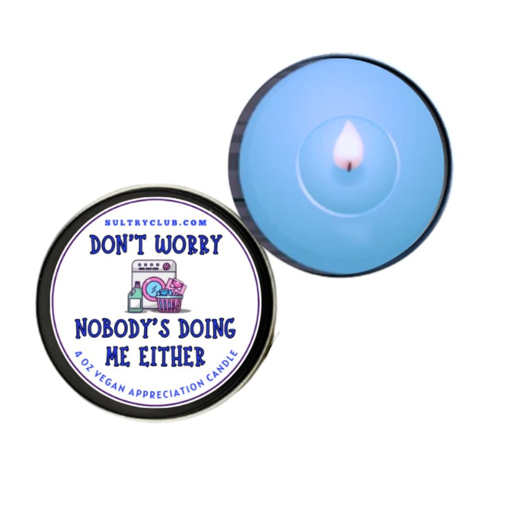 Don't Worry. Nobody's Doing Me Either Gift Candle (Fresh Linen)